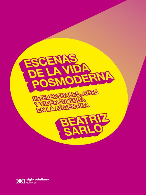 Title details for Escenas de la vida posmoderna by Beatriz Sarlo - Available